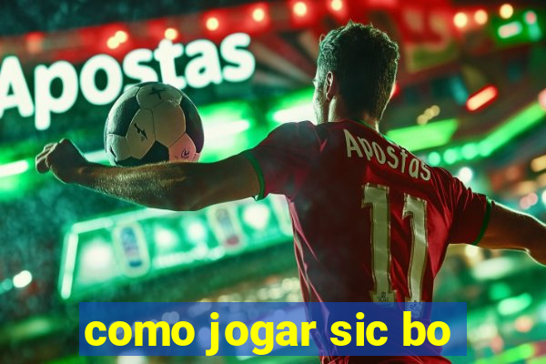 como jogar sic bo